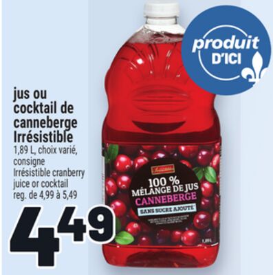 JUS OU COCKTAIL DE CANNEBERGE IRRÉSISTIBLE | IRRÉSISTIBLE CRANBERRY JUICE OR COCKTAIL