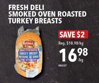 FRESH DELI SMOKED OVEN ROASTED TURKEY BREASTS