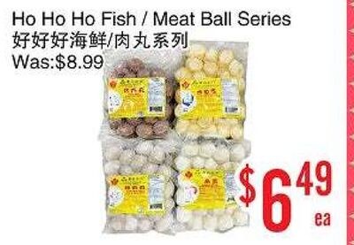Ho Ho Ho Fish / Meat Ball Series