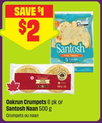 Oakrun Crumpets 6pk or Santosh Naan 500 g