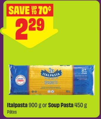 Italpasta 900 g or Soup Pasta 450 g
