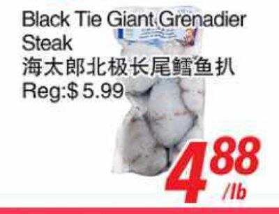 Black Tie Giant Grenadier Steak