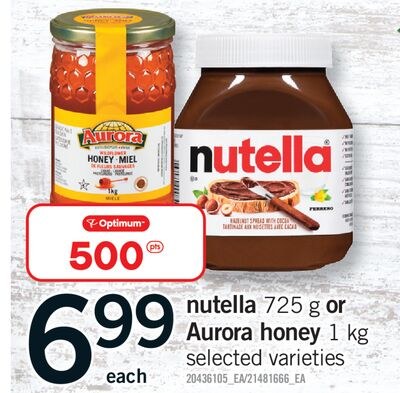 NUTELLA, 725 G OR AURORA HONEY, 1 KG