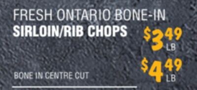 FRESH ONTARIO BONE-IN SIRLOIN/RIB CHOPS