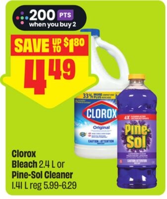 Clorox Bleach 2.4 L or Pine-Sol Cleaner 1.41 L