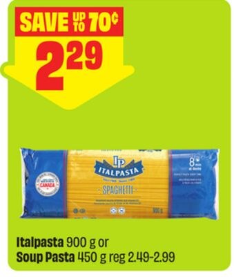 Italpasta 900 g or Soup Pasta 450 g