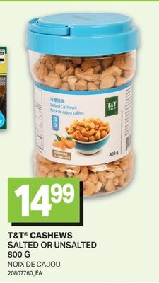 T&T CASHEWS SALTED OR UNSALTED / NOIX DE CAJOU,…
