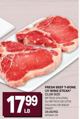 FRESH BEEF T-BONE OR WING STEAK* / BIFTECK D'AL…