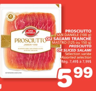SAN DANIELE (100 g) PROSCIUTTO OR SLICED SALAMI