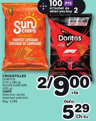 DORITOS (210 à 280 g) OR SUNCHIPS (205 g) CHIPS