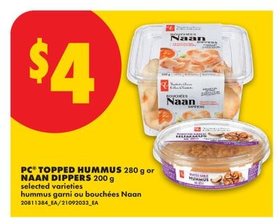 PC® TOPPED HUMMUS, 280 G OR NAAN DIPPERS, 200 G
