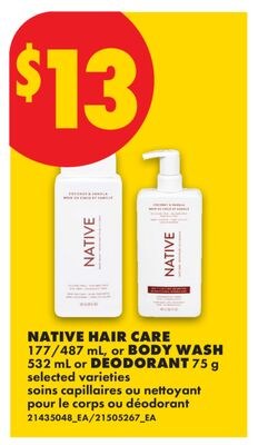 NATIVE HAIR CARE, 177/487 ML, OR BODY WASH, 532…