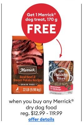 Get 1 Merrick® dog treat, 170g when you buy any…