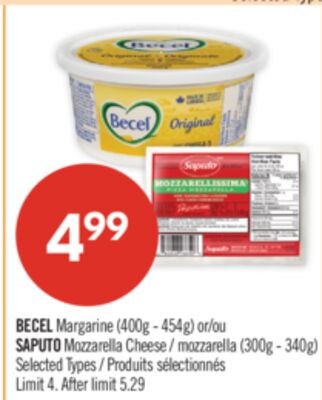 BECEL Margarine (400g - 454g) or SAPUTO Mozzare…
