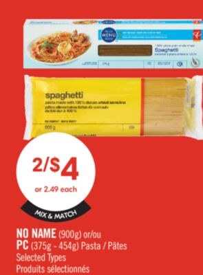 NO NAME (900g) or PC (375g - 454g) Pasta