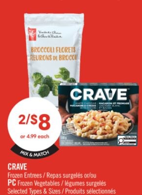 CRAVE Frozen Entrees or PC Frozen Vegetables