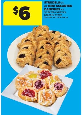 STRUDELS 6'S OR MINI ASSORTED DANISHES 8'S