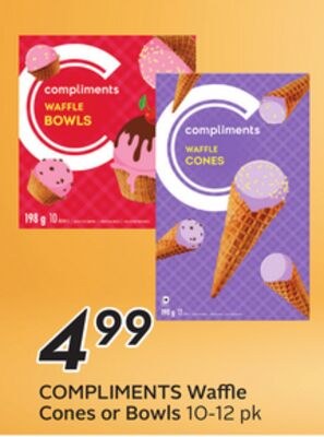COMPLIMENTS Waffle Cones or Bowls