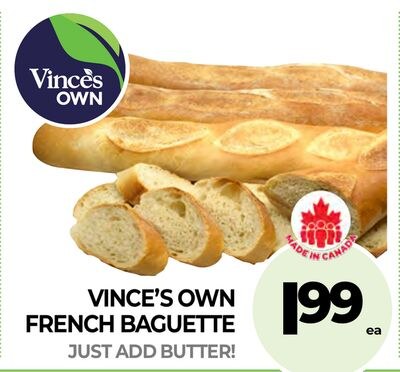 VINCE'S OWN FRENCH BAGUETTE