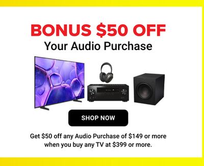 BONUS $50 OFF Your Audio Purchase